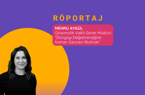 Girişimcilik Vakfı Mehru Aygül Röportaj